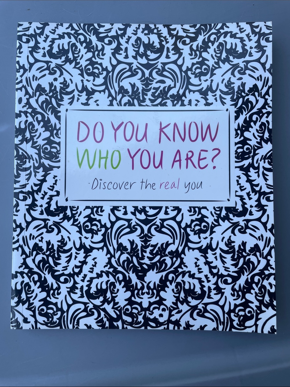 Do You Know Who You Are? Discover The Real You Journal - Black & White Cover
